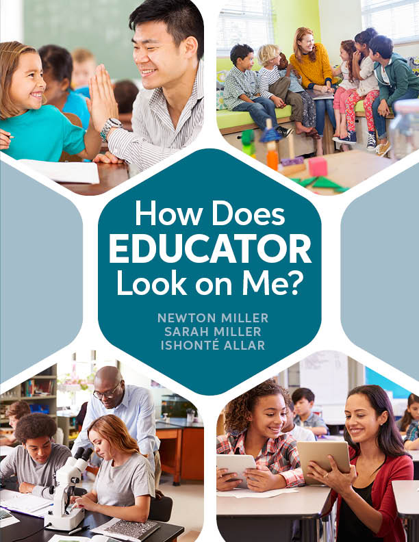 How Does “Educator” Look on Me? by Newton Miller, Sarah Miller, & Ishonté Allar