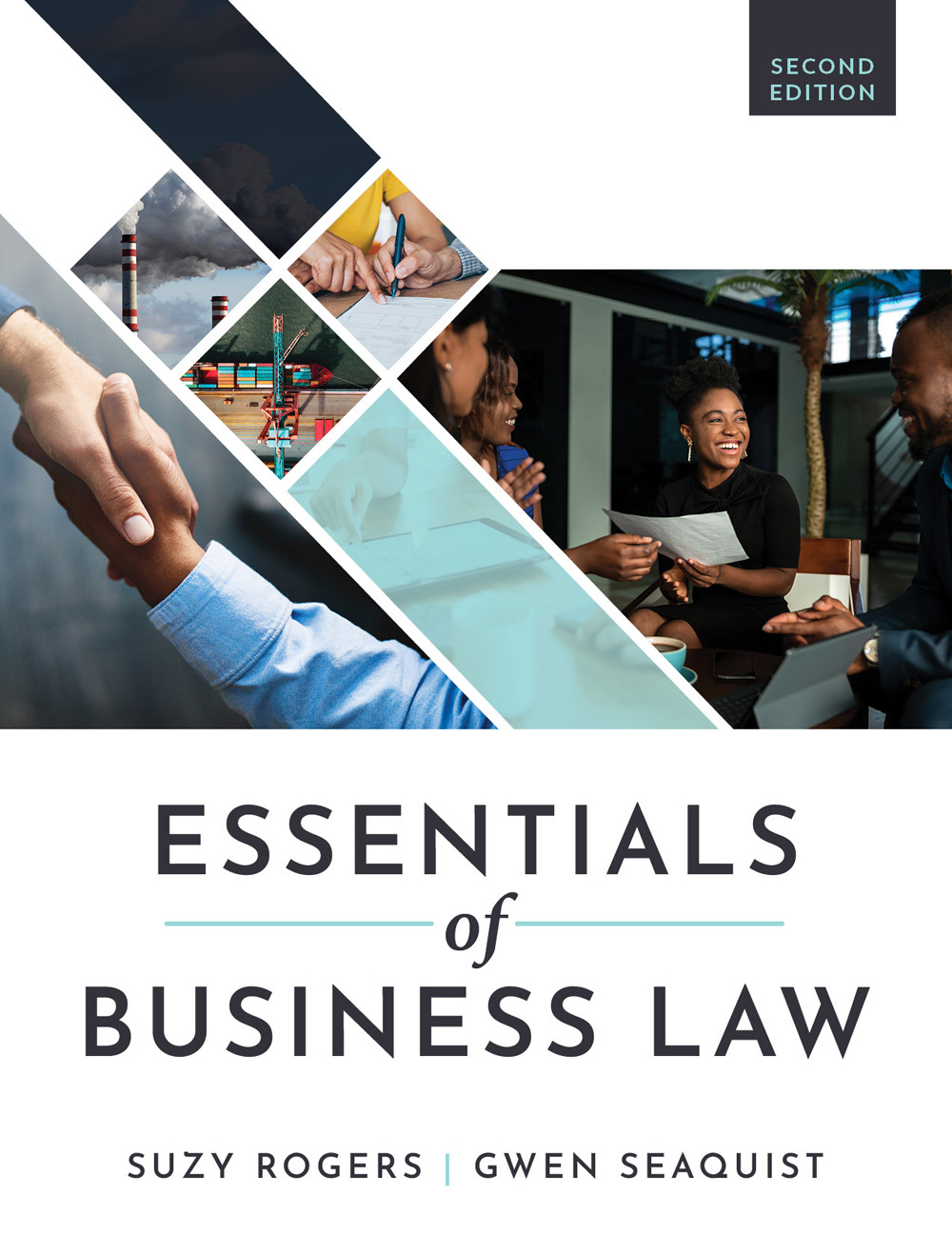 Essentials of Business Law, Second Edition, by Suzy Rogers and Gwen Seaquist