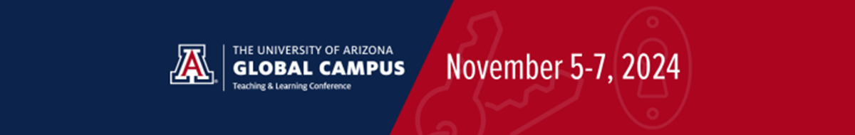 The University of Arizona Global Campus Teaching & Learning Conference November 5-7, 2024