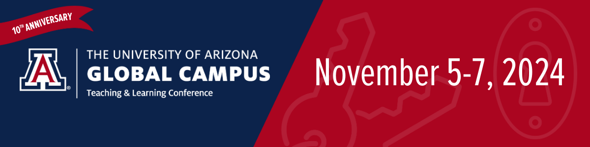 The University of Arizona Global Campus Teaching and Learning Conference November 5-7, 2024