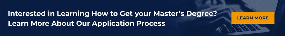 Interested in Learning How to Get your Master's Degree? Learn More About Our Application Process