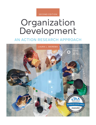 Organization Development: An Action Research Approach, 2nd Edition by Laura L/ Bierema