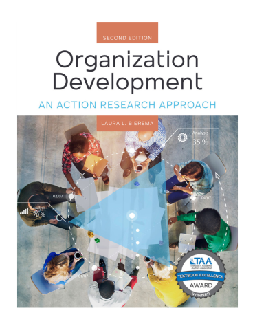 Organization Development: An Action Research Approach, 2nd Edition by Laura L/ Bierema