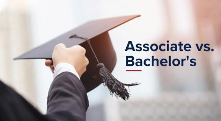 Associate vs. Bachelor’s. Which Is the Right Degree for You? 