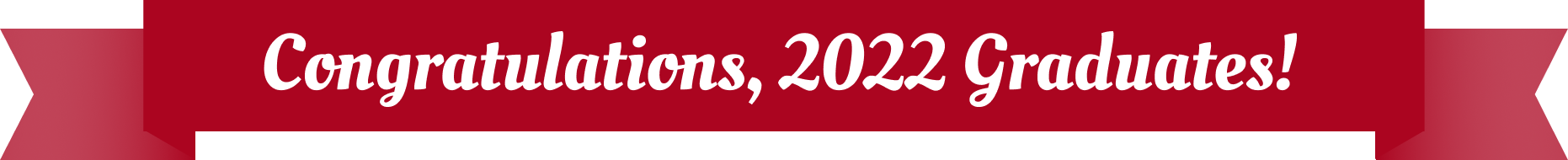Congratulations, 2022 Graduates!